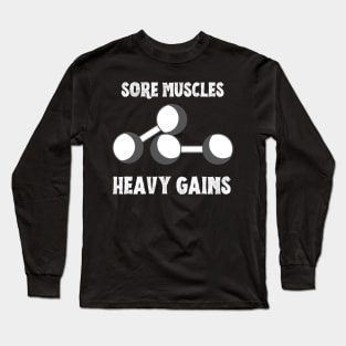 Sore Muscles, Heavy Gains Long Sleeve T-Shirt